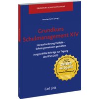 Grundkurs Schulmanagement XIV, Herausforderung Vielfalt- Schule gemeinsam gestalten von Link, Carl