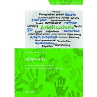 Sicher Kita-Arbeits- und Gesundheitsschutz in der Kita von Link, Carl