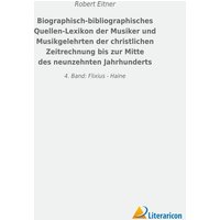 Biographisch-bibliographisches Quellen-Lexikon der Musiker und Musikgelehrten der christlichen Zeitrechnung bis zur Mitte des neunzehnten Jahrhunderts von Literaricon