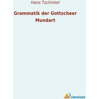 Grammatik der Gottscheer Mundart von Literaricon