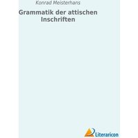 Grammatik der attischen Inschriften von Literaricon