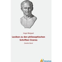 Lexikon zu den philosophischen Schriften Ciceros von Literaricon