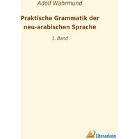 Praktische Grammatik der neu-arabischen Sprache von Literaricon