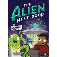 The Alien Next Door 9: The Marvelous Museum von Little Bee Books