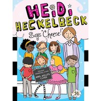 Heidi Heckelbeck Says Cheese! von Little Simon