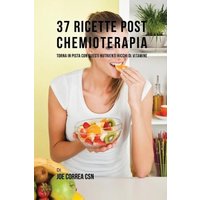 37 Ricette Post Chemioterapia von Live Stronger Faster