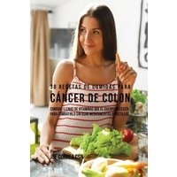 38 Recetas de Comidas Para Cáncer de Colon von Live Stronger Faster