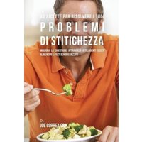 46 Ricette Per Risolvere I Tuoi Problemi Di Stitichezza von Live Stronger Faster