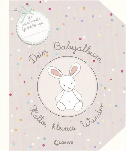 Loewe Verlag Dein Babyalbum - Hallo, kleines Wunder 74320010 von Loewe Verlag