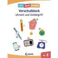 Die neuen LernSpielZwerge - Uhrzeit und Zeitbegriff von Loewe