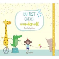 Du bist einfach wundervoll - Dein Babyalbum von Loewe