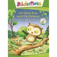LOEWE VERLAG 978-3-7432-0134-7 Bildermaus - Die kleine Eule sucht ihr Zuhause LOEWE VERLAG 978-3-7432-0134-7 Bildermaus - Die kleine Eule sucht ihr Zuhause von Loewe