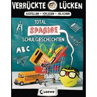 LOEWE VERLAG 978-3-7432-0152-1 Verrückte Lücken - Total spaßige Schulgeschichten von Loewe