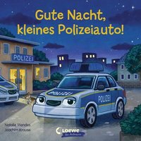 LOEWE VERLAG 978-3-7432-0718-9 Gute Nacht, kleines Polizeiauto! LOEWE VERLAG 978-3-7432-0718-9 Gute Nacht, kleines Polizeiauto! von Loewe