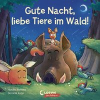 LOEWE VERLAG 978-3-7432-1206-0 Gute Nacht, liebe Tiere im Wald! von Loewe