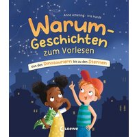 LOEWE VERLAG 978-3-7432-1319-7 Ameling, Warum-Geschichten zum Vorlesen - Von den Dinosauriern bis zu den Sternen LOEWE VERLAG 978-3-7432-1319-7 Ameling, Warum-Geschichten zum Vorlesen - Von den Dinosauriern bis zu den Sternen von Loewe