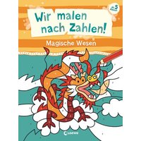 LOEWE VERLAG 978-3-7432-1574-0 Wir malen nach Zahlen! - Magische Wesen von Loewe