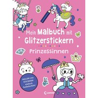 LOEWE VERLAG 978-3-7432-1610-5 Mein Malbuch Glitzersticker - Prinzessin von Loewe