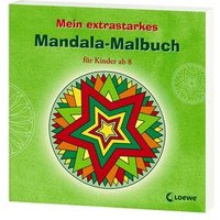 LOEWE VERLAG 978-3-7855-6317-5 Mein extrastarkes Mandala-Malbuch ab 8 grün LOEWE VERLAG 978-3-7855-6317-5 Mein extrastarkes Mandala-Malbuch ab 8 grün von Loewe