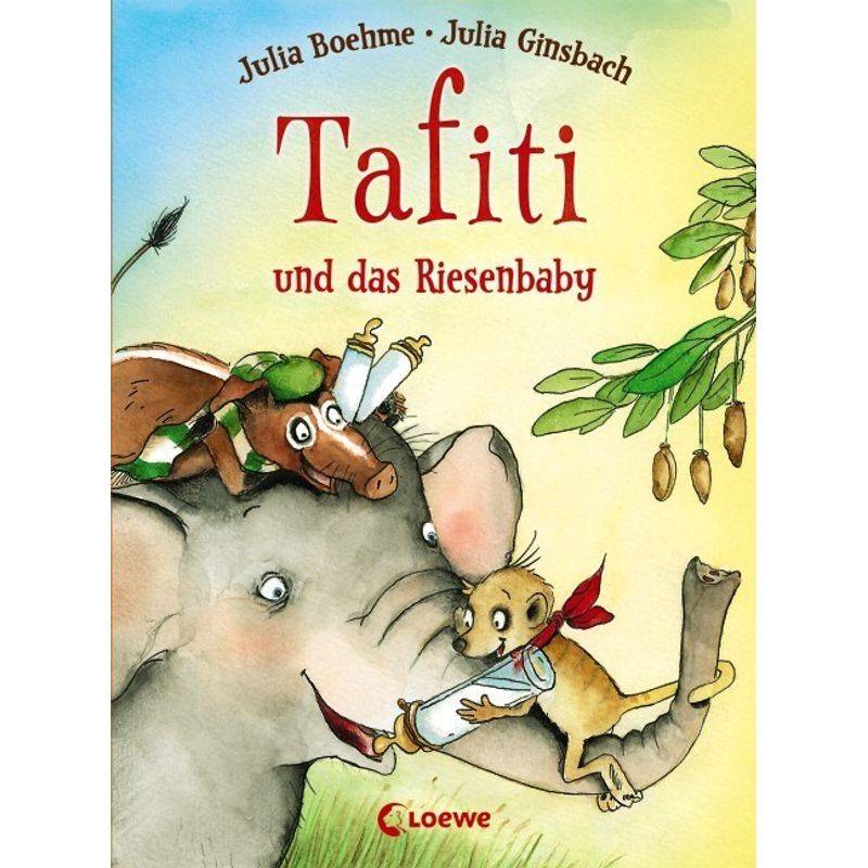 Tafiti und das Riesenbaby / Tafiti Bd.3 von Loewe