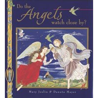 Do the Angels Watch Close By? von Loyola Press