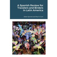 A Spanish Review for Travelers and Birders in Latin America von Lulu