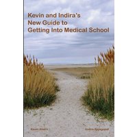 Kevin and Indira's New Guide to Getting Into Medical School von Lulu