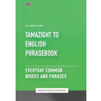 Tamazight To English Phrasebook - Everyday Common Words And Phrases von Lulu