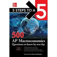 5 Steps to a 5: 500 AP Macroeconomics Questions to Know by Test Day, Third Edition von McGraw-Hill Companies