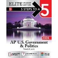 5 Steps to a 5: AP U.S. Government & Politics 2024 Elite Student Edition von McGraw-Hill Companies