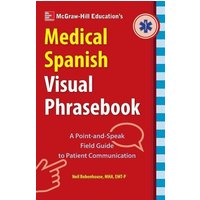 McGraw-Hill Education's Medical Spanish Visual Phrasebook von McGraw-Hill Companies