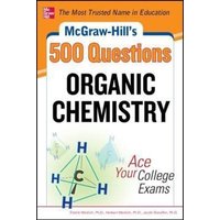McGraw-Hill's 500 Organic Chemistry Questions: Ace Your College Exams von McGraw-Hill Companies