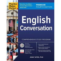 Practice Makes Perfect English Conversation von McGraw-Hill Education Ltd