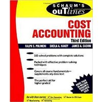 Schaum's Outline of Cost Accounting, 3rd, Including 185 Solved Problems von McGraw-Hill Companies