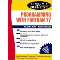 Schaum's Outline of Programming with FORTRAN 77 von McGraw-Hill Companies