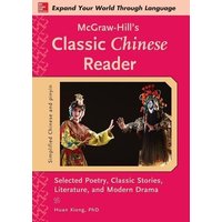 McGraw-Hill's Classic Chinese Reader von MCGRAW-HILL Professional