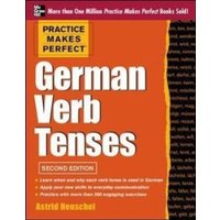 Practice Makes Perfect German Verb Tenses, 2nd Edition von MCGRAW-HILL Professional