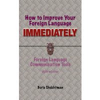 How to Improve Your Foreign Language Immediately, Fifth Edition von MSI Press