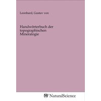 Handwörterbuch der topographischen Mineralogie von MV-NaturalScience