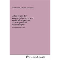 Wörterbuch der Verunreinigungen und Verfälschungen der Nahrungsmittel, Arzneikörper von MV-NaturalScience