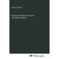 Eislers Handwörterbuch der Philosophie von MV-Philosophy