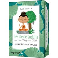 Der kleine Buddha auf dem Weg zum Glück - 55 inspirierende Impulse von MVG Moderne Verlagsgesellschaft