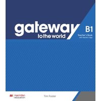 Gateway to the World B1 Teacher's Book with Teacher's App von Macmillan Education Elt