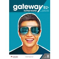 Gateway to the World B2+ Student's Book with Student's App and Digital Student's Book von Macmillan Education Elt