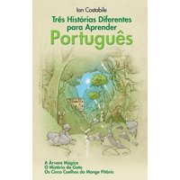 Três Histórias Diferentes para Aprender Português: A Árvore Mágica, O Mistério do Gato, Os Cinco Coelhos do Monge Pitânis von Suzi K Edwards