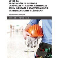 Prevención de riesgos laborales y medioambientales : en el montaje y mantenimiento de instalaciones eléctricas von Marcombo