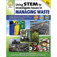 Using Stem to Investigate Issues in Managing Waste, Grades 5 - 8 von Mark Twain Media