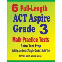 6 Full-Length ACT Aspire Grade 3 Math Practice Tests von Math Notion