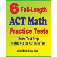 6 Full-Length ACT Math Practice Tests von Math Notion