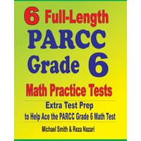 6 Full-Length PARCC Grade 6 Math Practice Tests von Math Notion